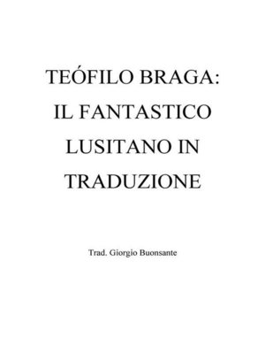 cover image of Teófilo Braga--il fantastico lusitano in traduzione